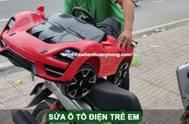 SỬA XE Ô TÔ ĐIỆN TRẺ EM TẬN NHÀ